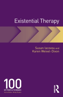 Existential Therapy : 100 Key Points and Techniques, Paperback / softback Book Existential Therapy : 100 Key Points and Techniques, Paperback / softback Book