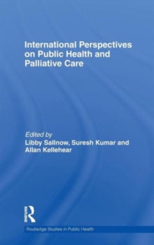 International Perspectives on Public Health and Palliative Care, Hardback Book International Perspectives on Public Health and Palliative Care, Hardback Book