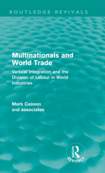 Multinationals and World Trade : Vertical Integration and the Division of Labour in World Industries, Hardback Book Multinationals and World Trade : Vertical Integration and the Division of Labour in World Industries, Hardback Book