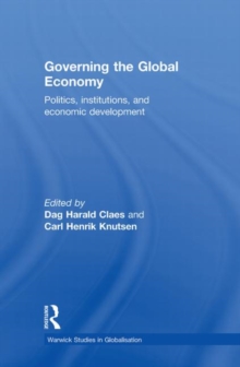 Governing the Global Economy : Politics, Institutions and Economic Development, Hardback Book Governing the Global Economy : Politics, Institutions and Economic Development, Hardback Book