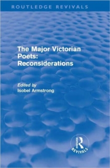 The Major Victorian Poets: Reconsiderations, Hardback Book The Major Victorian Poets: Reconsiderations, Hardback Book
