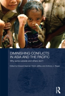 Diminishing Conflicts in Asia and the Pacific : Why Some Subside and Others Don't, Hardback Book Diminishing Conflicts in Asia and the Pacific : Why Some Subside and Others Don't, Hardback Book