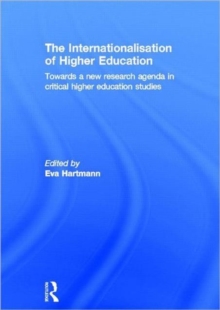 The Internationalisation of Higher Education : Towards a new research agenda in critical higher education studies, Hardback Book The Internationalisation of Higher Education : Towards a new research agenda in critical higher education studies, Hardback Book
