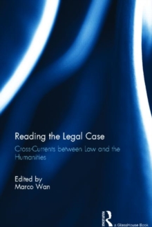 Reading The Legal Case : Cross-Currents between Law and the Humanities, Hardback Book Reading The Legal Case : Cross-Currents between Law and the Humanities, Hardback Book