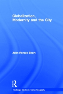 Globalization, Modernity and the City, Hardback Book Globalization, Modernity and the City, Hardback Book