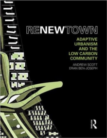 ReNew Town : Adaptive Urbanism and the Low Carbon Community, Paperback / softback Book ReNew Town : Adaptive Urbanism and the Low Carbon Community, Paperback / softback Book