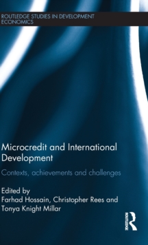 Microcredit and International Development : Contexts, Achievements and Challenges, Hardback Book Microcredit and International Development : Contexts, Achievements and Challenges, Hardback Book