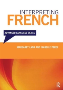Interpreting French : Advanced Language Skills, Mixed media product Book Interpreting French : Advanced Language Skills, Mixed media product Book