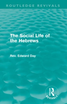 The Social Life of the Hebrews, Hardback Book The Social Life of the Hebrews, Hardback Book