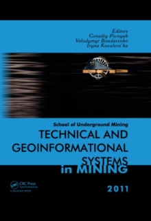 Technical and Geoinformational Systems in Mining : School of Underground Mining 2011, Hardback Book Technical and Geoinformational Systems in Mining : School of Underground Mining 2011, Hardback Book