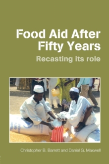 Food Aid After Fifty Years : Recasting its Role