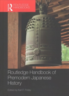 Routledge Handbook of Premodern Japanese History, Hardback Book Routledge Handbook of Premodern Japanese History, Hardback Book