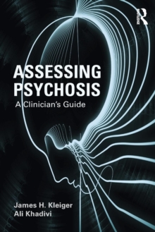 Assessing Psychosis : A Clinician's Guide, Paperback / softback Book Assessing Psychosis : A Clinician's Guide, Paperback / softback Book