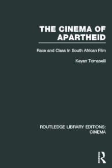 The Cinema of Apartheid : Race and Class in South African Film