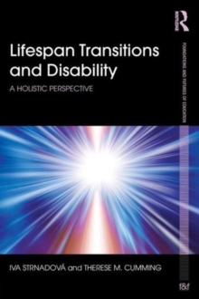 Lifespan Transitions and Disability : A holistic perspective, Paperback / softback Book Lifespan Transitions and Disability : A holistic perspective, Paperback / softback Book