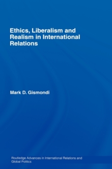 Ethics, Liberalism and Realism in International Relations, Hardback Book Ethics, Liberalism and Realism in International Relations, Hardback Book