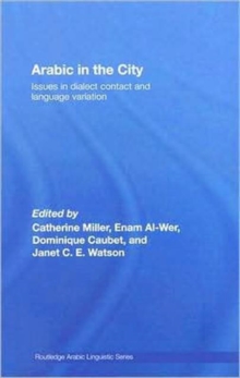 Arabic in the City : Issues in Dialect Contact and Language Variation, Hardback Book Arabic in the City : Issues in Dialect Contact and Language Variation, Hardback Book