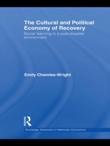 The Cultural and Political Economy of Recovery : Social learning in a post-disaster environment, Hardback Book The Cultural and Political Economy of Recovery : Social learning in a post-disaster environment, Hardback Book