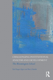 Challenging Institutional Analysis and Development : The Bloomington School, Hardback Book Challenging Institutional Analysis and Development : The Bloomington School, Hardback Book