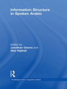 Information Structure in Spoken Arabic, Hardback Book Information Structure in Spoken Arabic, Hardback Book