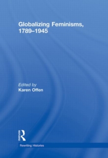 Globalizing Feminisms, 1789- 1945, Hardback Book Globalizing Feminisms, 1789- 1945, Hardback Book