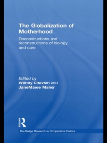 The Globalization of Motherhood : Deconstructions and reconstructions of biology and care, Hardback Book The Globalization of Motherhood : Deconstructions and reconstructions of biology and care, Hardback Book