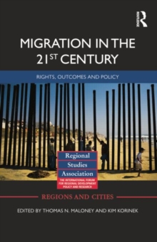 Migration in the 21st Century : Rights, Outcomes, and Policy, Hardback Book Migration in the 21st Century : Rights, Outcomes, and Policy, Hardback Book