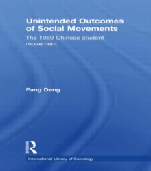 Unintended Outcomes of Social Movements : The 1989 Chinese Student Movement, Hardback Book Unintended Outcomes of Social Movements : The 1989 Chinese Student Movement, Hardback Book