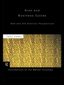Risk and Business Cycles : New and Old Austrian Perspectives