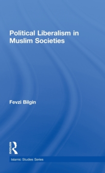 Political Liberalism in Muslim Societies, Hardback Book Political Liberalism in Muslim Societies, Hardback Book