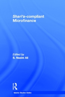 Shari'a Compliant Microfinance, Hardback Book Shari'a Compliant Microfinance, Hardback Book