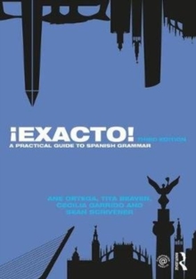 ¡Exacto! : A Practical Guide to Spanish Grammar