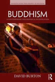 Buddhism : A Contemporary Philosophical Investigation