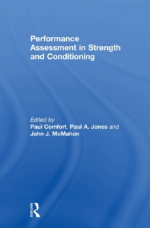 Performance Assessment in Strength and Conditioning, Hardback Book Performance Assessment in Strength and Conditioning, Hardback Book