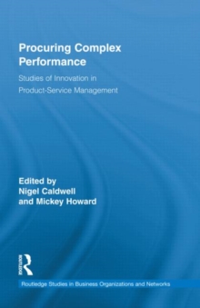Procuring Complex Performance : Studies of Innovation in Product-Service Management, Hardback Book Procuring Complex Performance : Studies of Innovation in Product-Service Management, Hardback Book