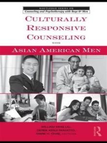 Culturally Responsive Counseling with Asian American Men, Hardback Book Culturally Responsive Counseling with Asian American Men, Hardback Book