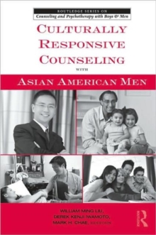 Culturally Responsive Counseling with Asian American Men, Paperback / softback Book Culturally Responsive Counseling with Asian American Men, Paperback / softback Book