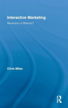 Interactive Marketing : Revolution or Rhetoric?, Hardback Book Interactive Marketing : Revolution or Rhetoric?, Hardback Book