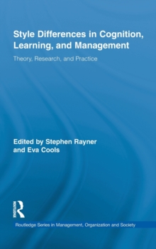 Style Differences in Cognition, Learning, and Management : Theory, Research, and Practice, Hardback Book Style Differences in Cognition, Learning, and Management : Theory, Research, and Practice, Hardback Book