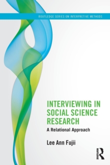 Interviewing in Social Science Research : A Relational Approach