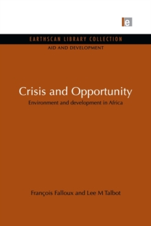 Crisis and Opportunity : Environment and development in Africa