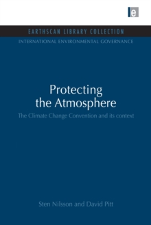 Protecting the Atmosphere : The Climate Change Convention and its context