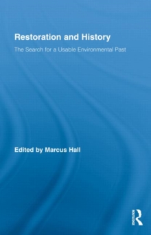 Restoration and History : The Search for a Usable Environmental Past, Hardback Book Restoration and History : The Search for a Usable Environmental Past, Hardback Book