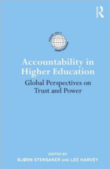 Accountability in Higher Education : Global Perspectives on Trust and Power, Paperback / softback Book Accountability in Higher Education : Global Perspectives on Trust and Power, Paperback / softback Book