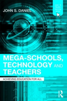 Mega-Schools, Technology and Teachers : Achieving Education for All, Paperback / softback Book Mega-Schools, Technology and Teachers : Achieving Education for All, Paperback / softback Book