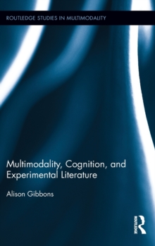 Multimodality, Cognition, and Experimental Literature, Hardback Book Multimodality, Cognition, and Experimental Literature, Hardback Book