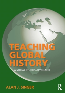 Teaching Global History : A Social Studies Approach, Paperback / softback Book Teaching Global History : A Social Studies Approach, Paperback / softback Book