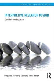 Interpretive Research Design : Concepts and Processes