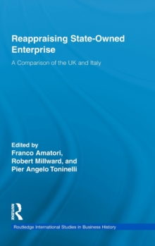 Reappraising State-Owned Enterprise : A Comparison of the UK and Italy, Hardback Book Reappraising State-Owned Enterprise : A Comparison of the UK and Italy, Hardback Book