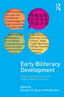 Early Biliteracy Development : Exploring Young Learners' Use of Their Linguistic Resources, Paperback / softback Book Early Biliteracy Development : Exploring Young Learners' Use of Their Linguistic Resources, Paperback / softback Book